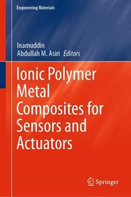 Ionic Polymer Metal Composites for Sensors and Actuators 9783030137274