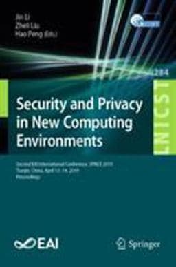 Security and Privacy in New Computing Environments 9783030213725