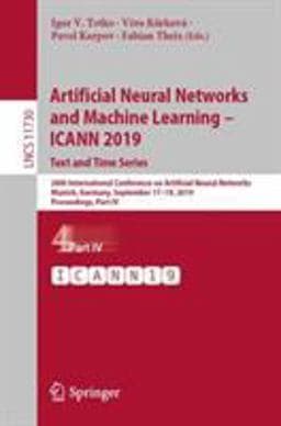 Artificial Neural Networks and Machine Learning - ICANN 2019: Text and Time Series 9783030304898