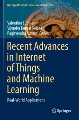 Recent Advances in Internet of Things and Machine Learning 9783030901219