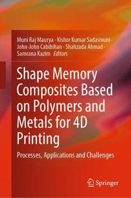 Shape Memory Composites Based on Polymers and Metals for 4D Printing 9783030941130
