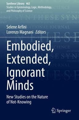 Embodied, Extended, Ignorant Minds 9783031019241