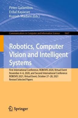 Robotics, Computer Vision and Intelligent Systems 9783031196492