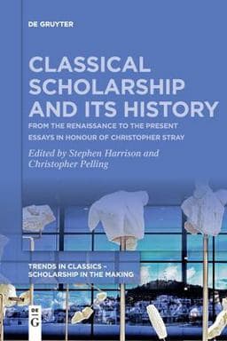 Classical Scholarship and Its History 9783111115139