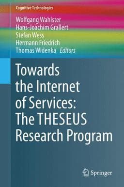 Towards the Internet of Services: the THESEUS Research Program 9783319067551