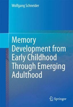 Memory Development from Early Childhood Through Emerging Adulthood 9783319096100