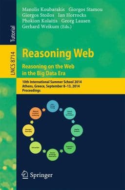 Reasoning Web. Reasoning and the Web in the Big Data Era 9783319105871