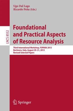 Foundational and Practical Aspects of Resource Analysis 9783319124667