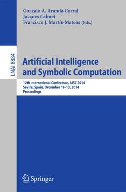 Artificial Intelligence and Symbolic Computation 9783319137704