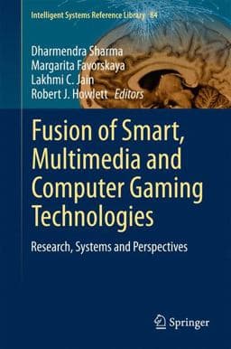 Fusion of Smart, Multimedia and Computer Gaming Technologies 9783319146454