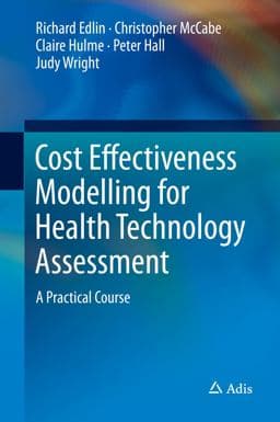 Cost Effectiveness Modelling for Health Technology Assessment 9783319157443