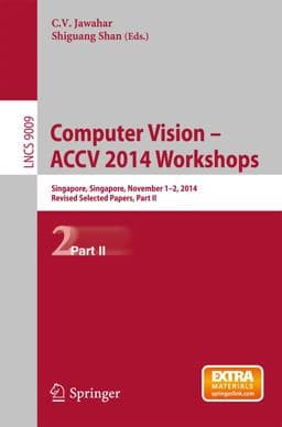 Computer Vision - ACCV 2014 Workshops 9783319166315