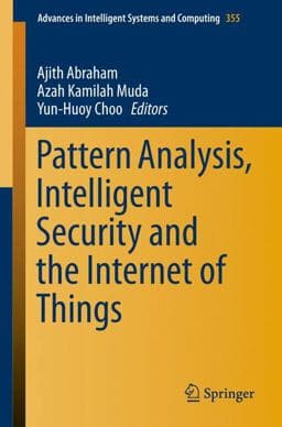 Pattern Analysis, Intelligent Security and the Internet of Things 9783319173986