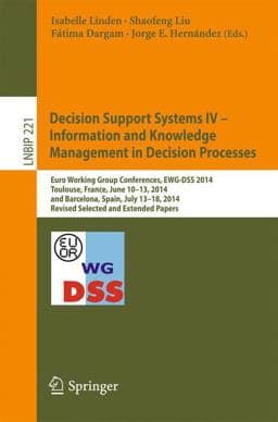 Decision Support Systems IV - Information and Knowledge Management in Decision Processes 9783319215365