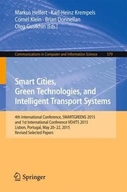 Smart Cities, Green Technologies, and Intelligent Transport Systems 9783319277523