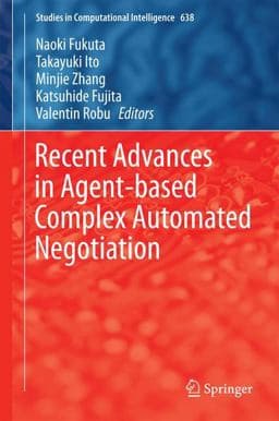 Recent Advances in Agent-Based Complex Automated Negotiation 9783319303055