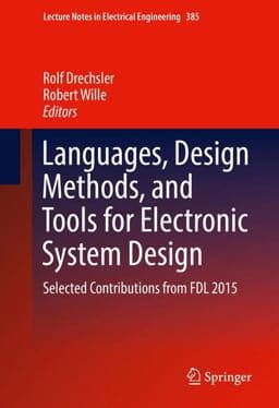 Languages, Design Methods, and Tools for Electronic System Design 9783319317229
