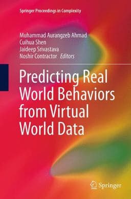 Predicting Real World Behaviors from Virtual World Data 9783319348490