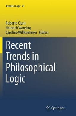 Recent Trends in Philosophical Logic 9783319358123