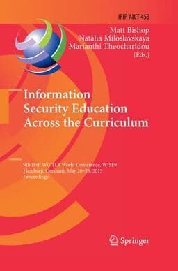 Information Security Education Across the Curriculum 9783319370033