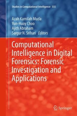 Computational Intelligence in Digital Forensics: Forensic Investigation and Applications 9783319381817