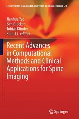 Recent Advances in Computational Methods and Clinical Applications for Spine Imaging 9783319385990