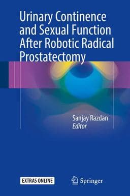 Urinary Continence and Sexual Function after Robotic Radical Prostatectomy 9783319394466
