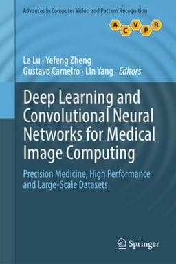 Deep Learning and Convolutional Neural Networks for Medical Image Computing 9783319429984