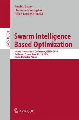 Swarm Intelligence Based Optimization 9783319503066