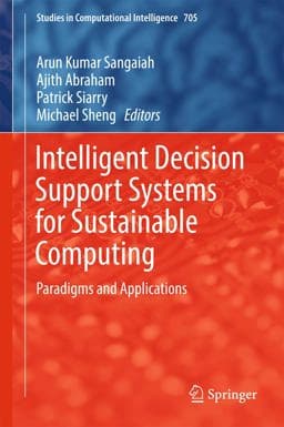 Intelligent Decision Support Systems for Sustainable Computing 9783319531526