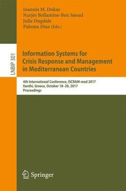 Information Systems for Crisis Response and Management in Mediterranean Countries 9783319676326