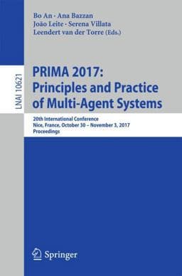 PRIMA 2017: Principles and Practice of Multi-Agent Systems 9783319691305