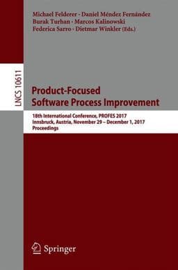 Product-Focused Software Process Improvement 9783319699257
