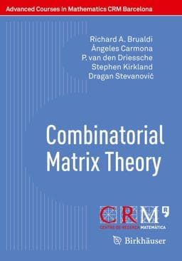 Combinatorial Matrix Theory 9783319709529