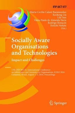 Socially Aware Organisations and Technologies. Impact and Challenges 9783319824987