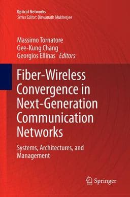 Fiber-Wireless Convergence in Next-Generation Communication Networks 9783319826738