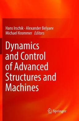 Dynamics and Control of Advanced Structures and Machines 9783319827339