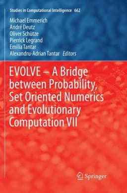 EVOLVE - a Bridge Between Probability, Set Oriented Numerics and Evolutionary Computation VII 9783319841335