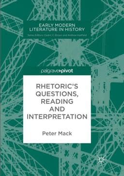 Rhetoric's Questions, Reading and Interpretation 9783319867915