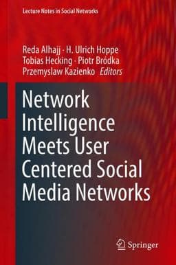 Network Intelligence Meets User Centered Social Media Networks 9783319903118