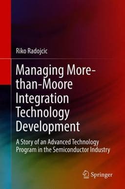 Managing More-Than-Moore Integration Technology Development 9783319927008
