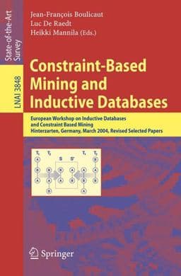 Constraint-Based Mining and Inductive Databases 9783540313519