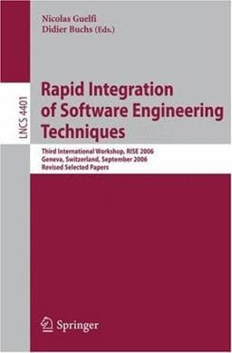 Rapid Integration of Software Engineering Techniques 9783540718758