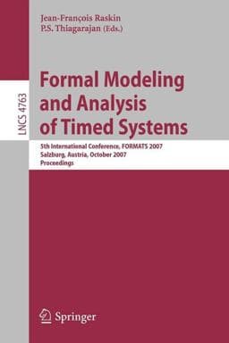 Formal Modeling and Analysis of Timed Systems 9783540754534