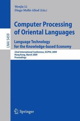 Computer Processing of Oriental Languages. Language Technology for the Knowledge-Based Economy 9783642008313