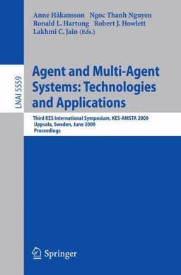 Agent and Multi-Agent Systems: Technologies and Applications 9783642016653