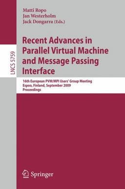 Recent Advances in Parallel Virtual Machine and Message Passing Interface 9783642037696