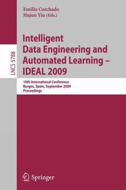 Intelligent Data Engineering and Automated Learning - IDEAL 2009 9783642043949