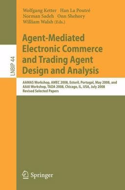 Agent-Mediated Electronic Commerce and Trading Agent Design and Analysis 9783642152375