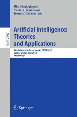 Artificial Intelligence: Theories, Models and Applications 9783642304484